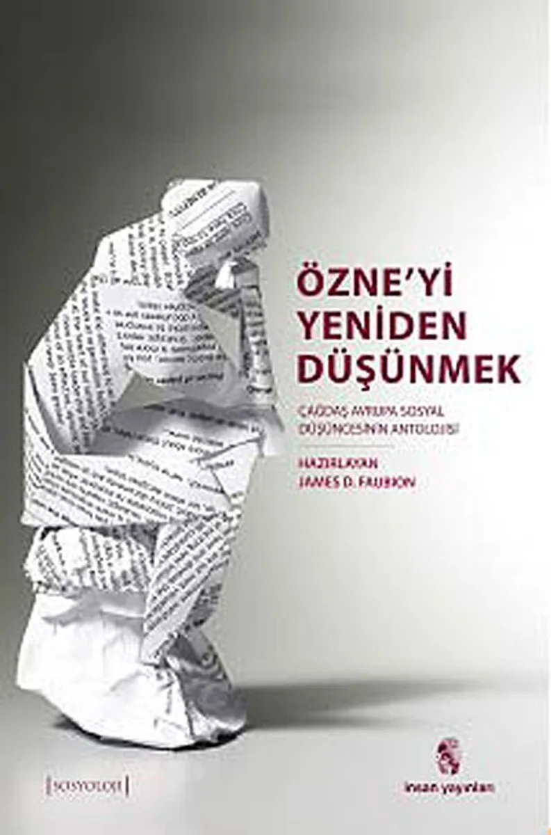 Özne'yi Yeniden Düşünmek Çağdaş Avrupa Sosyal Düşüncesinin Bir Antolojisi