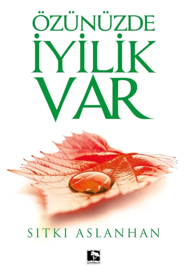 Özünüzde İyilik Var