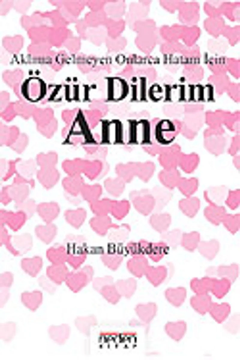 Özür Dilerim Anne Aklıma Gelmeyen Onlarca Hatam İçin