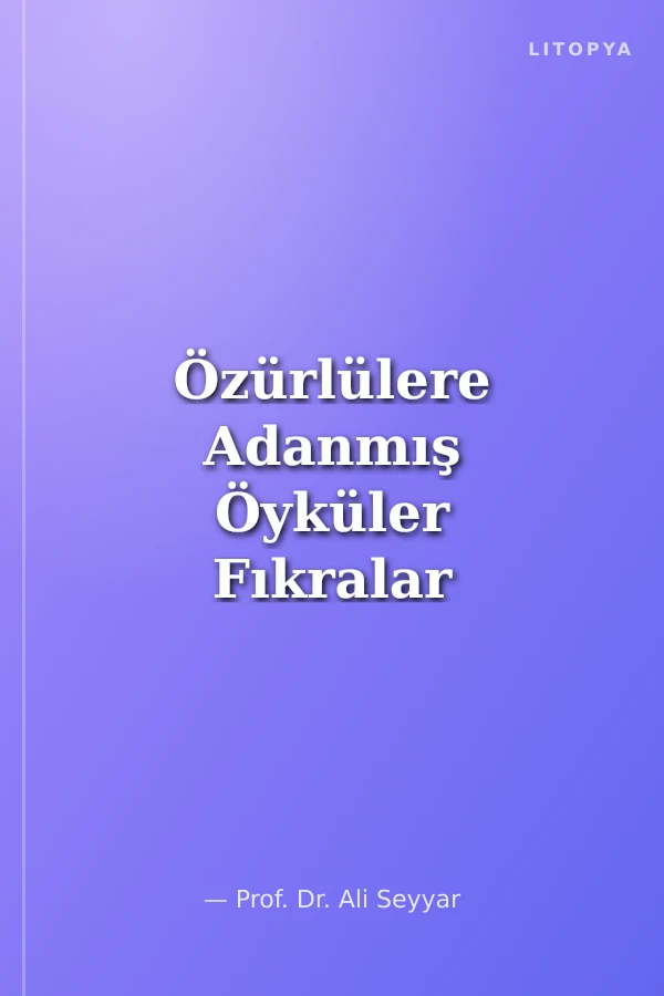 Özürlülere Adanmış Öyküler Fıkralar Bilmeceler