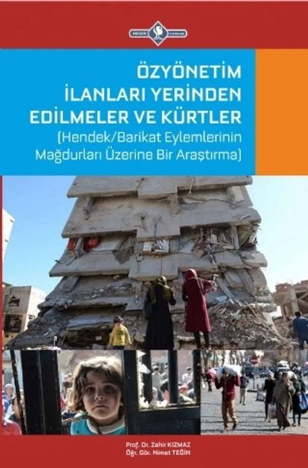 Özyönetim İlanları Yerinden Edilmeler ve Kürtler Hendek/Barikat Eylemlerinin Mağdurları Üzerine Bir Araştırma