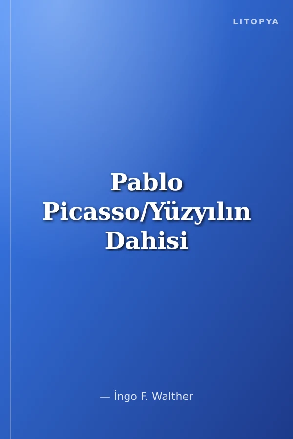 Pablo Picasso/Yüzyılın Dahisi