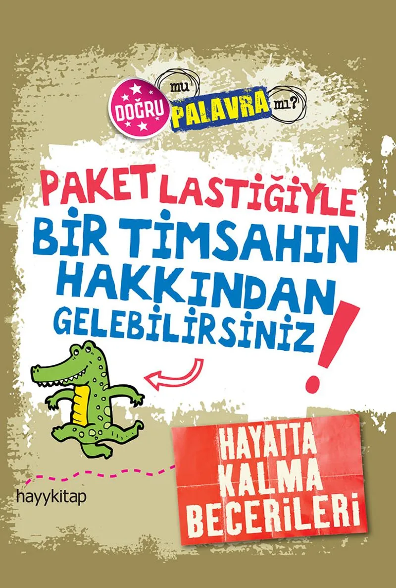 Paket Lastiğiyle Bir Timsahın Hakkından Gelebilirsiniz! Hayatta Kalma Becerileri