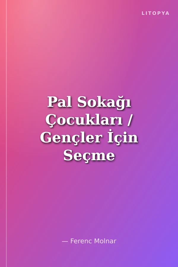 Pal Sokağı Çocukları / Gençler İçin Seçme Eserler-7