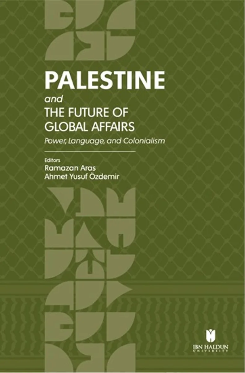 Palestine and the Future of Global Affairs: Power, Language, and Colonialism