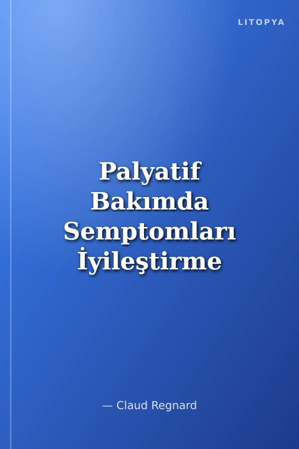 Palyatif Bakımda Semptomları İyileştirme Kılavuzu