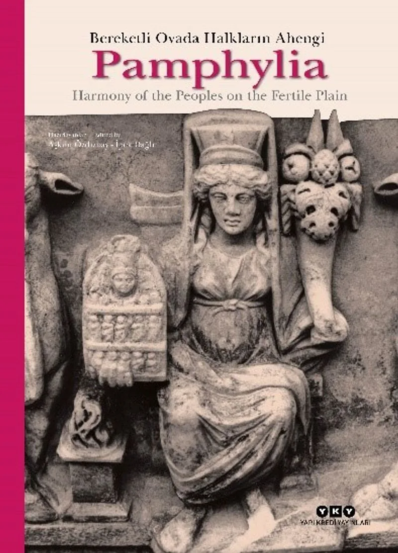 Pamphylia: Bereketli Ovada Halkların Ahengi Harmony of the Peoples on the Fertile Plain (Türkçe – İngilizce) (Karton Kapak)