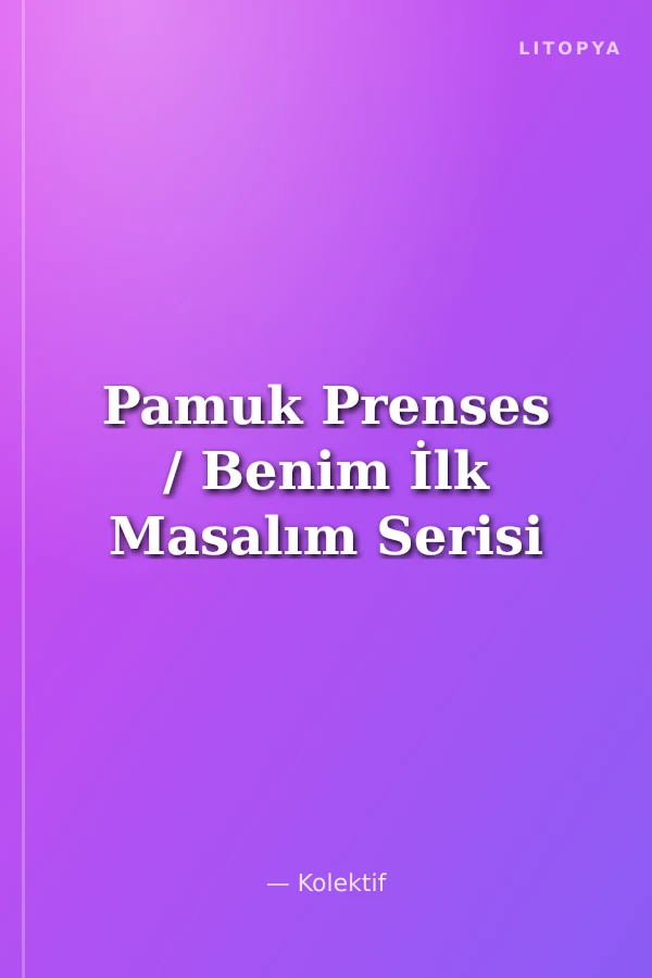 Pamuk Prenses / Benim İlk Masalım Serisi