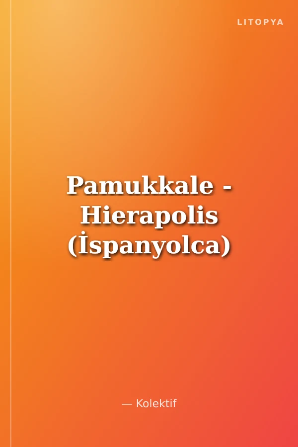 Pamukkale - Hierapolis (İspanyolca)