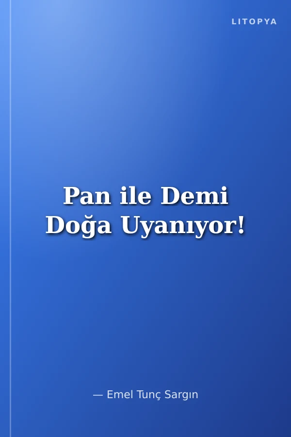 Pan ile Demi Doğa Uyanıyor!