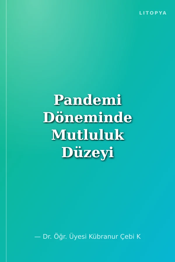 Pandemi Döneminde Mutluluk Düzeyi Belirleyicileri