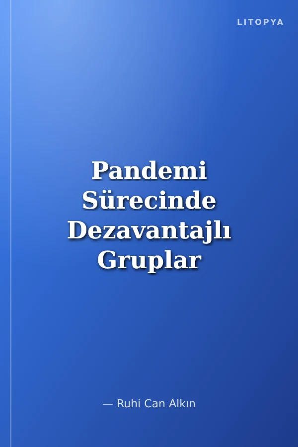 Pandemi Sürecinde Dezavantajlı Gruplar