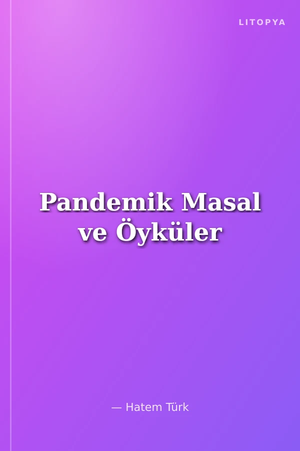 Pandemik Masal ve Öyküler