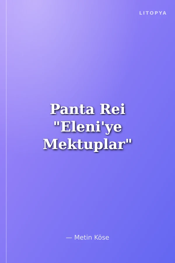 Panta Rei "Eleni'ye Mektuplar"