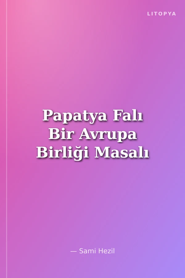 Papatya Falı Bir Avrupa Birliği Masalı