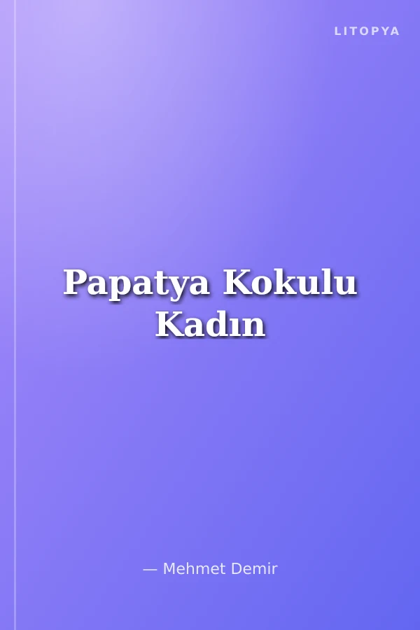 Papatya Kokulu Kadın