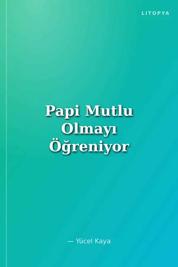 Papi Mutlu Olmayı Öğreniyor