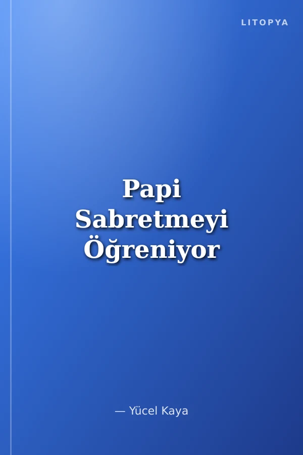 Papi Sabretmeyi Öğreniyor