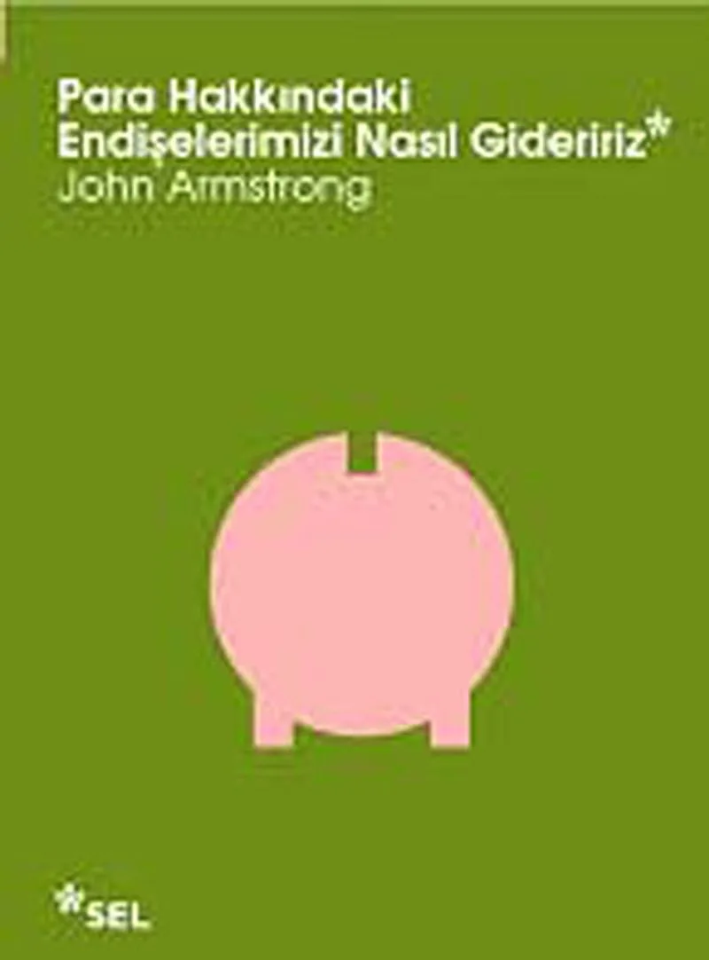 Para Hakkındaki Endişelerimizi Nasıl Gideririz