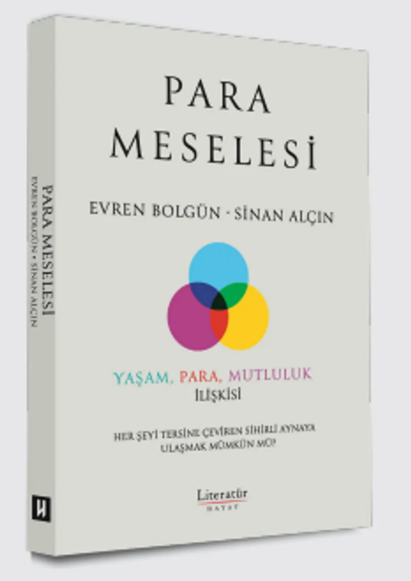 Para Meselesi - Yaşam, Para, Mutluluk İlişkisi Her Şeyi Tersine Çeviren Sihirli Aynaya Ulaşmak Mümkün mü?