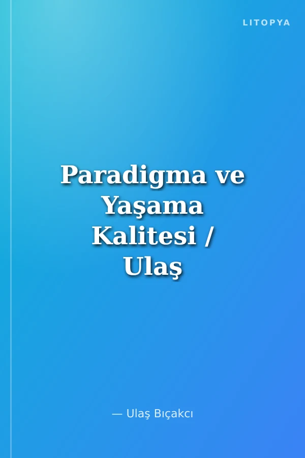 Paradigma ve Yaşama Kalitesi / Ulaş Bıçakçı SohbetleriBıçak Sırtandan Bıçakçı Sırtına