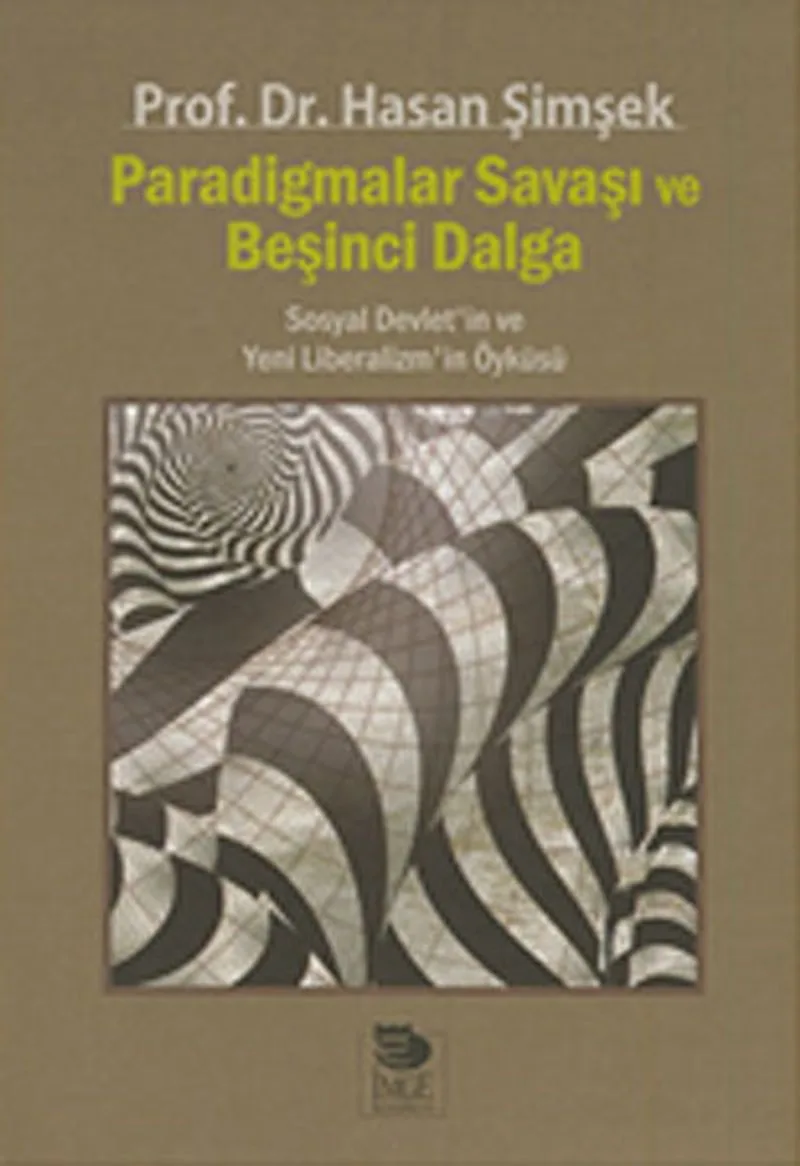Paradigmalar Savaşı ve Beşinci Dalga Sosyal Devlet'in ve Yeni Liberalizm'in Öyküsü