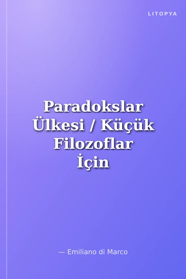Paradokslar Ülkesi / Küçük Filozoflar İçin Hikayeler 4
