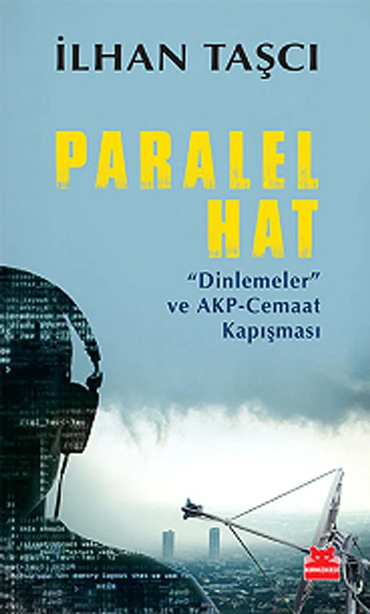 Paralel Hat "Dinlemeler" ve AKP-Cemaat Kapışması
