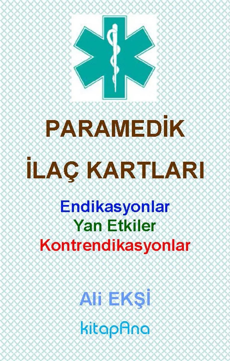 Paramedik İlaç Kartları Endikasyonlar, Yan Etkiler, Kontrendikasyonlar