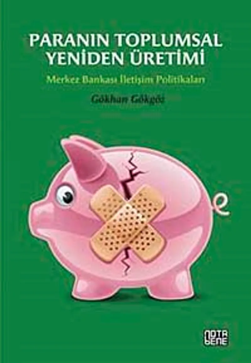 Paranın Toplumsal Yeniden Üretimi Merkez Bankası İletişim Politikaları