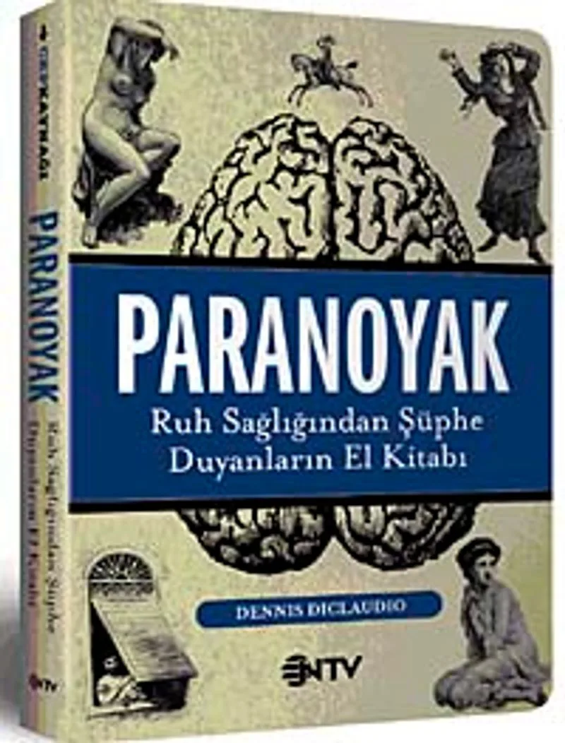 Paranoyak Ruh Sağlığından Şüphe Duyanların El Kitabı