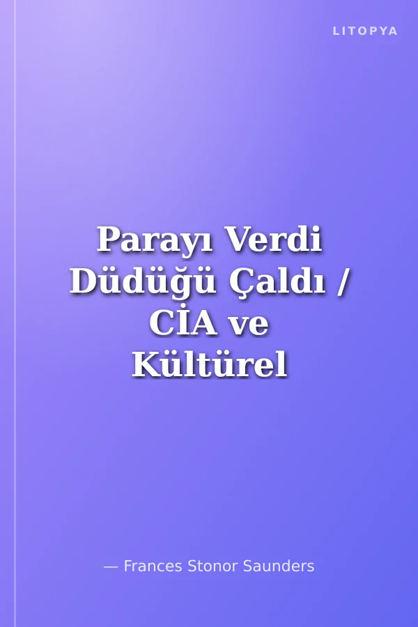 Parayı Verdi Düdüğü Çaldı / CİA ve Kültürel Soğuk Savaş