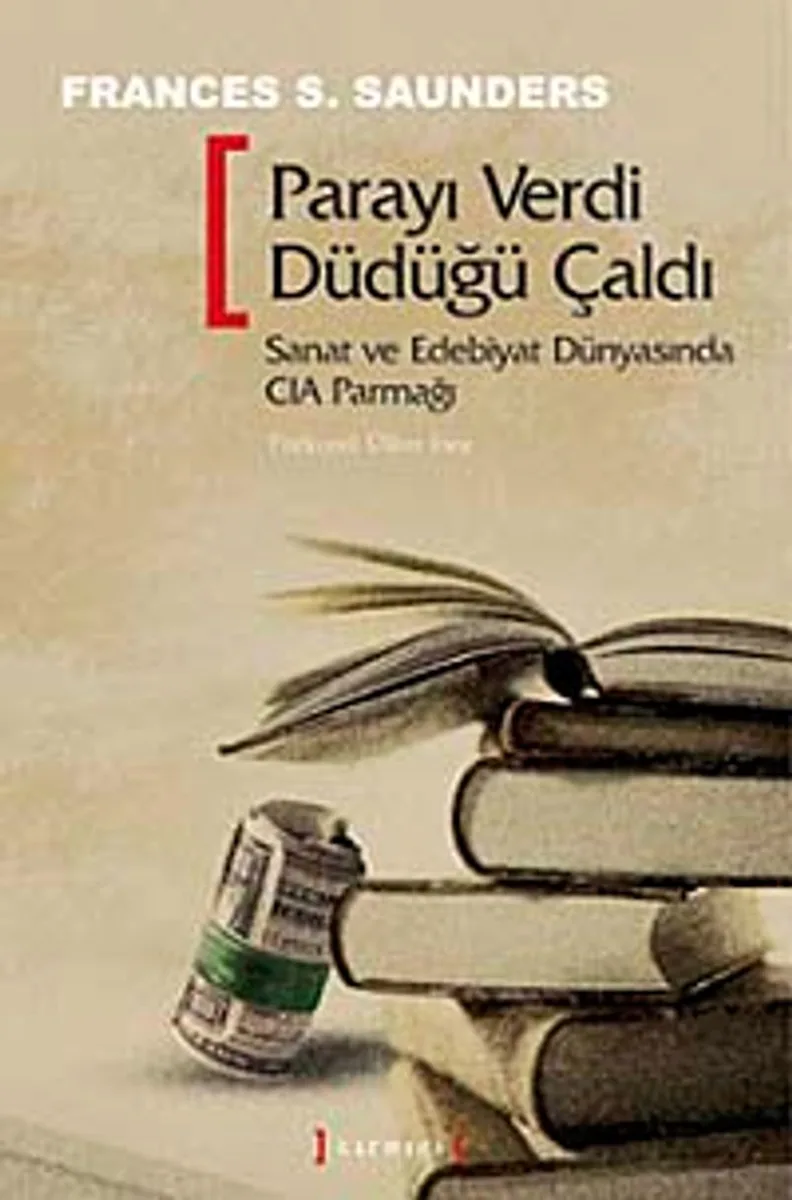 Parayı Verdi Düdüğü Çaldı Sanat ve Edebiyat Dünyasında CIA Parmağı