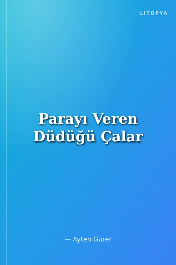 Parayı Veren Düdüğü Çalar