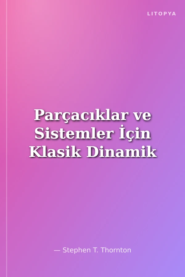 Parçacıklar ve Sistemler İçin Klasik Dinamik