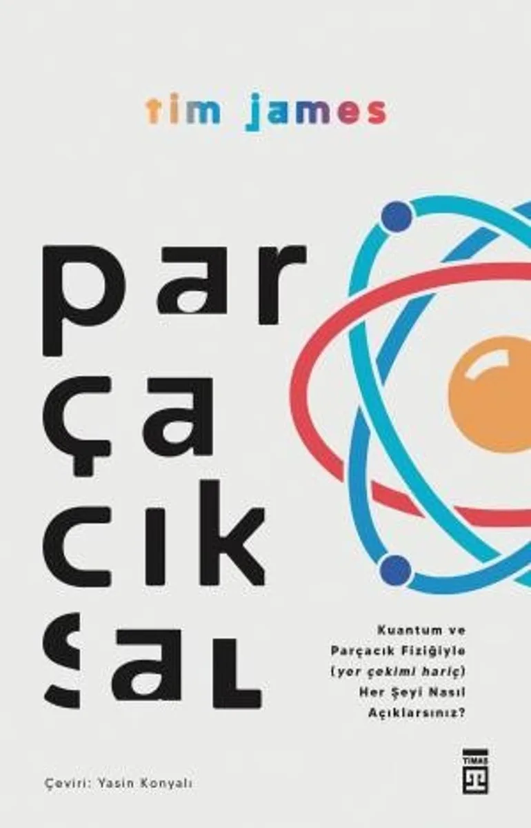 Parçacıksal Kuantum Ve Parçacık Fiziğiyle Nasıl (Yer Çekimi Hariç) Her Şeyi Açıklarsınız?