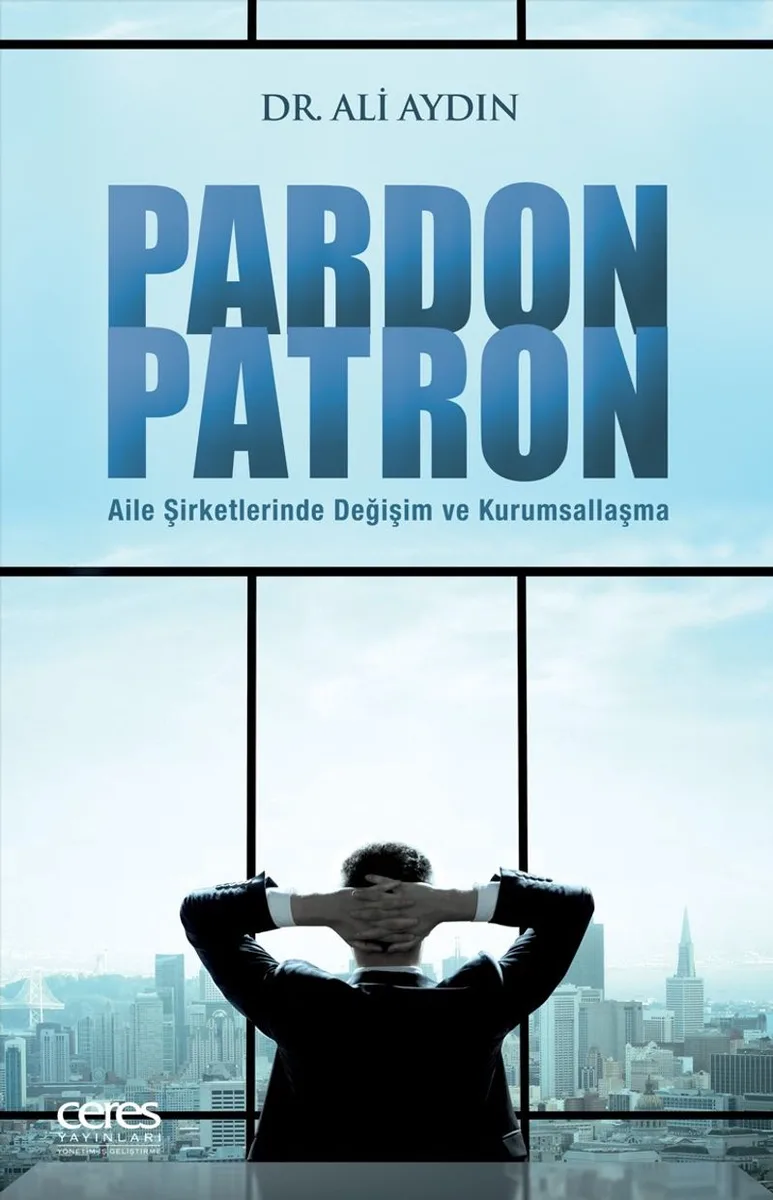 Pardon Patron Aile Şirketlerinde Değişim ve Kurumsallaşma
