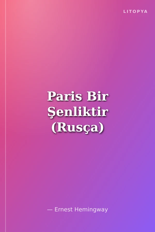 Paris Bir Şenliktir (Rusça)