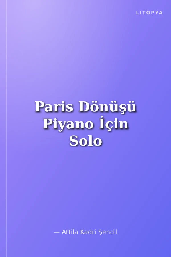Paris Dönüşü Piyano İçin Solo
