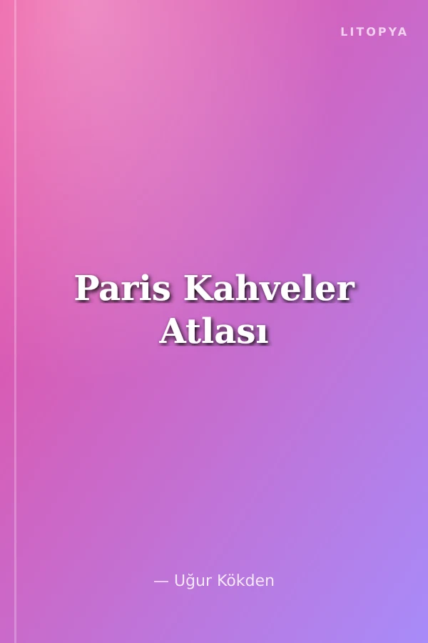 Paris Kahveler Atlası