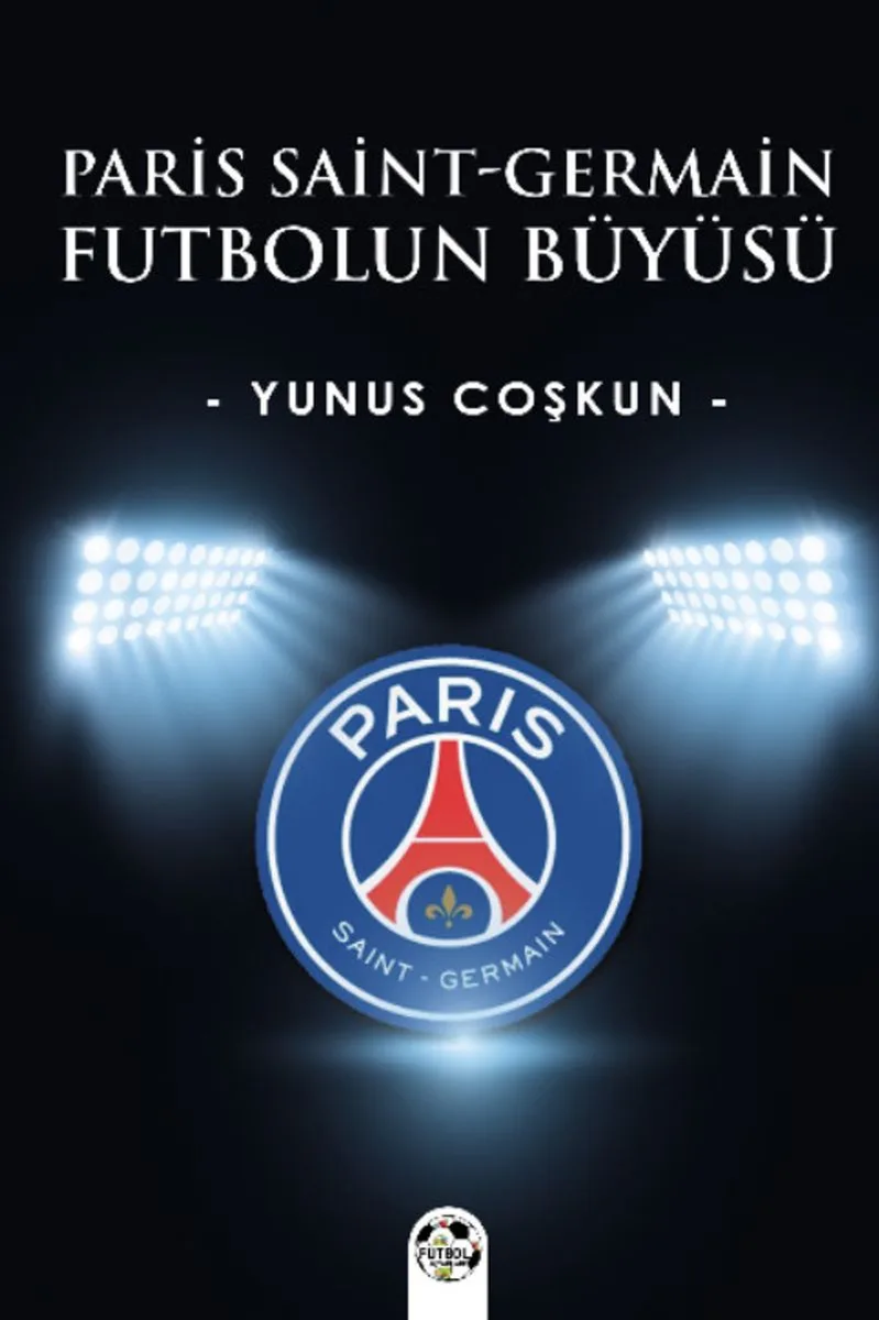 Paris Saint-Germain Futbolun Büyüsü
