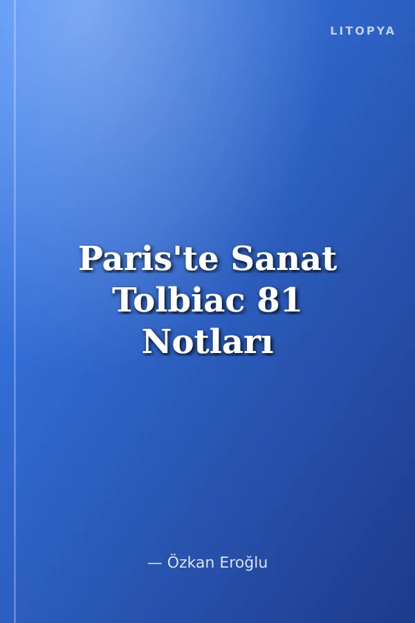 Paris'te Sanat Tolbiac 81 Notları