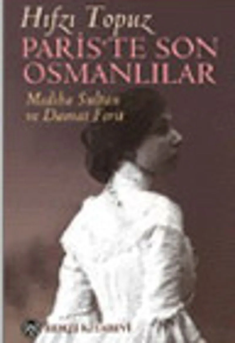 Paris'te Son Osmanlılar Mediha Sultan ve Damat Ferit
