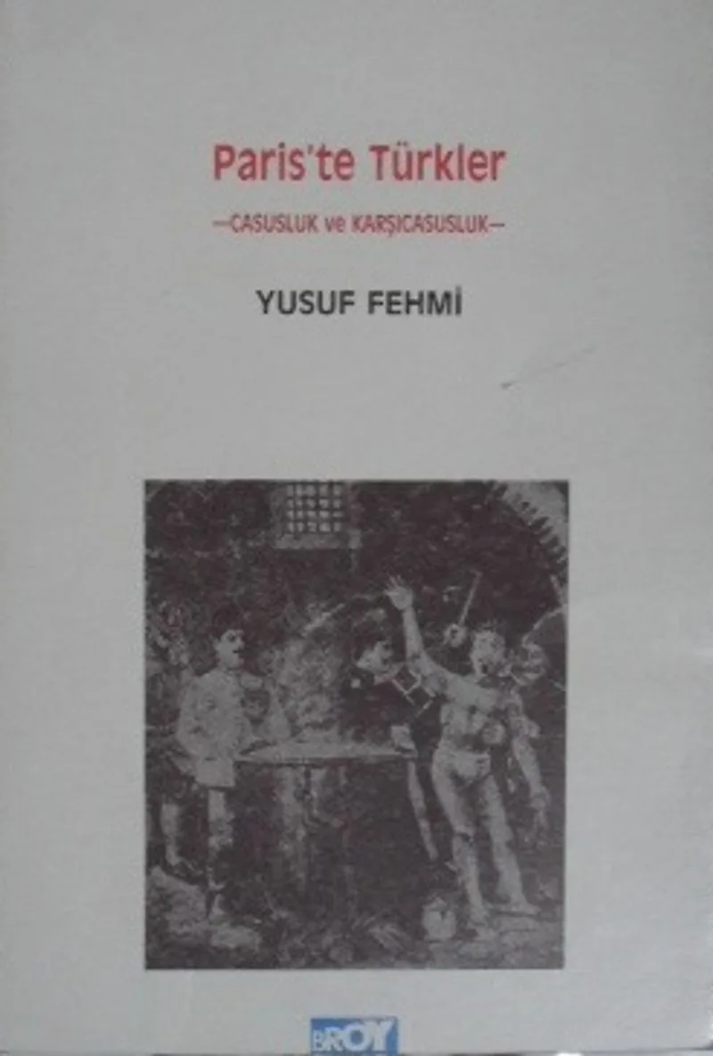 Paris'te Türkler / Casusluk ve Karşıcasusluk (11-E-30)