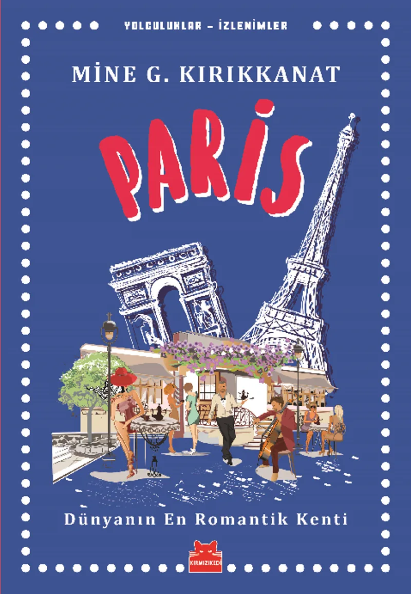 Paris / Yolculuklar / İzlenimler 1 Dünyanın En Romantik Kenti