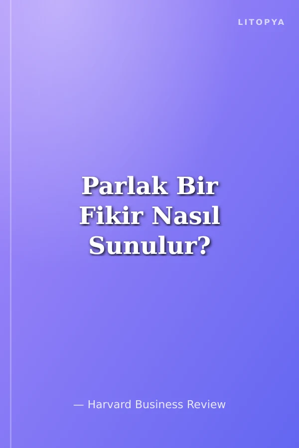 Parlak Bir Fikir Nasıl Sunulur?