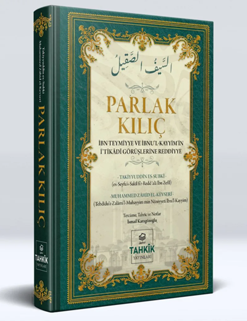 Parlak Kılıç İbn Teymiyye ve İbnu'l Kayyim'in İ'tikâdî Görüşlerine Reddiye