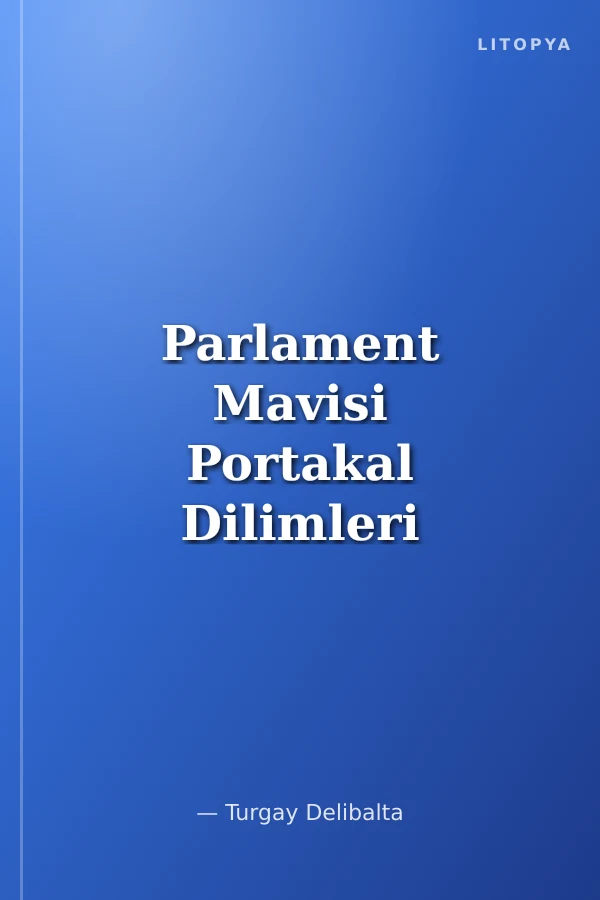 Parlament Mavisi Portakal Dilimleri
