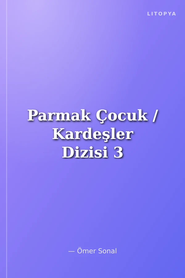 Parmak Çocuk / Kardeşler Dizisi 3