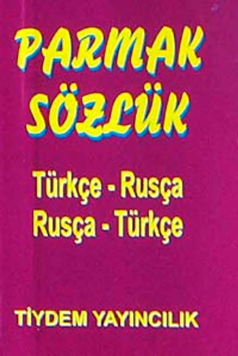 Parmak Sözlük / Türkçe-Rusça-Rusça Türkçe